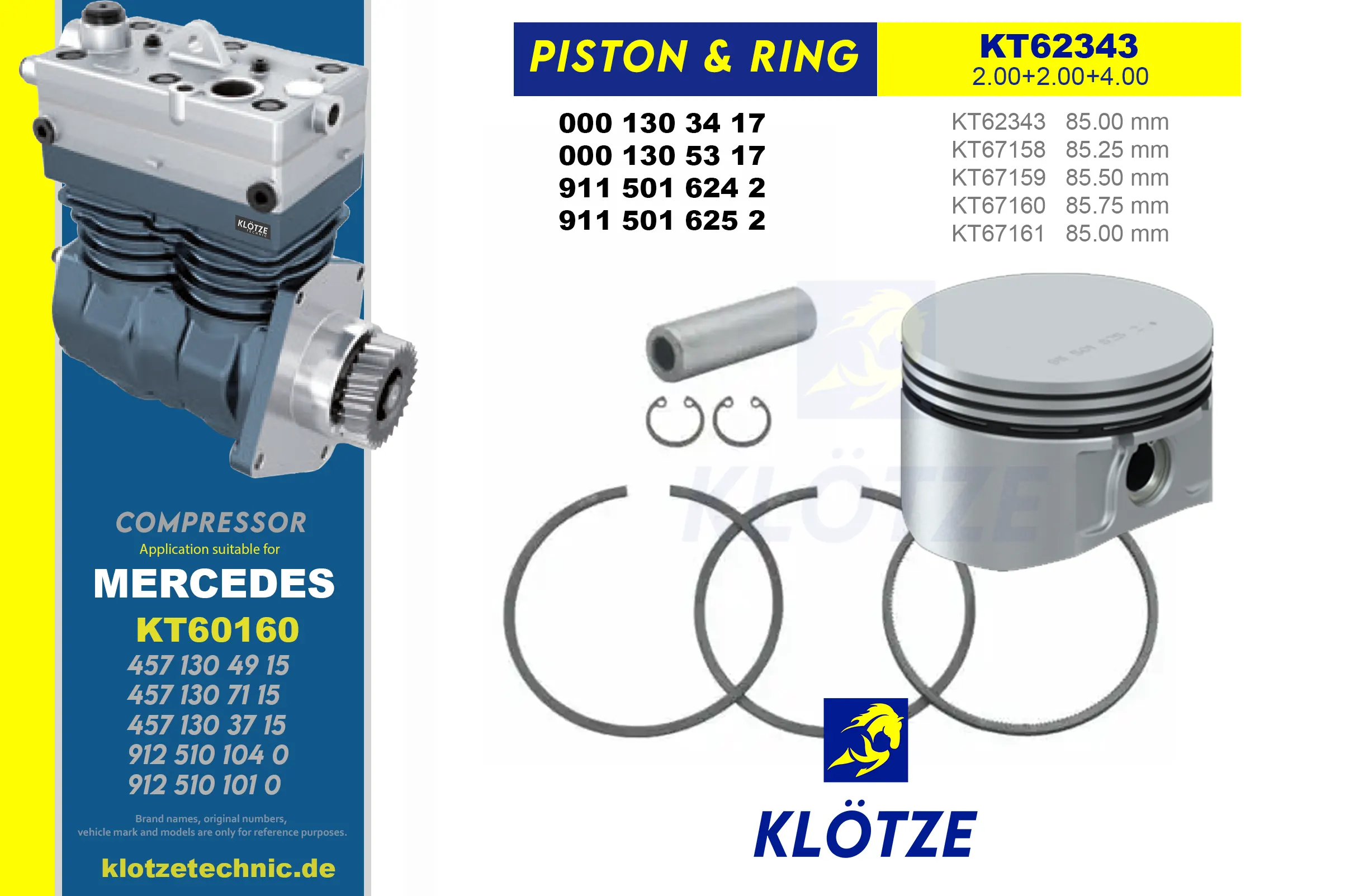 Ø85.00mm (STD) Compressor Piston & Ring, 911 501 624 2 / 911 501 625 2
1698686 || Klötze Technic Spare Part | Engine, Accelerator Pedal, Camshaft, Connecting Rod, Crankcase, Crankshaft, Cylinder Head, Engine Suspension Mountings, Exhaust Manifold, Exhaust Gas Recirculation, Filter Kits, Flywheel Housing, General Overhaul Kits, Engine, Intake Manifold, Oil Cleaner, Oil Cooler, Oil Filter, Oil Pump, Oil Sump, Piston & Liner, Sensor & Switch, Timing Case, Turbocharger, Cooling System, Belt Tensioner, Coolant Filter, Coolant Pipe, Corrosion Prevention Agent, Drive, Expansion Tank, Fan, Intercooler, Monitors & Gauges, Radiator, Thermostat, V-Belt / Timing belt, Water Pump, Fuel System, Electronical Injector Unit, Feed Pump, Fuel Filter, cpl., Fuel Gauge Sender,  Fuel Line, Fuel Pump, Fuel Tank, Injection Line Kit, Injection Pump, Exhaust System, Clutch & Pedal, Gearbox, Propeller Shaft, Axles, Brake System, Hubs & Wheels, Suspension, Leaf Spring, Universal Parts / Accessories, Steering, Electrical System, Cabin